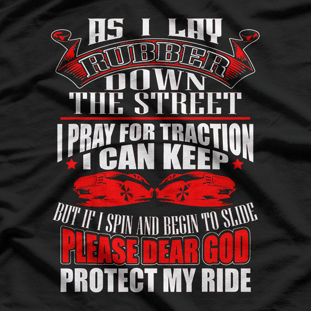 As I Lay Rubber Down The Street Drag Racing Gift T-Shirt