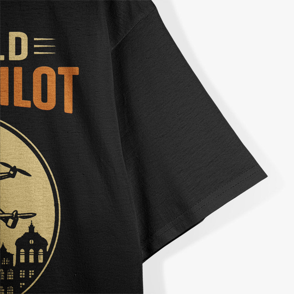 Bad Old Drone Pilot: Still Flying High T-Shirt