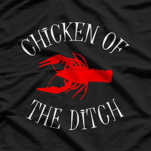 Chicken Of The Ditch Funny Crawfish T-Shirt
