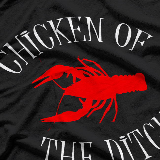 Chicken Of The Ditch Funny Crawfish T-Shirt