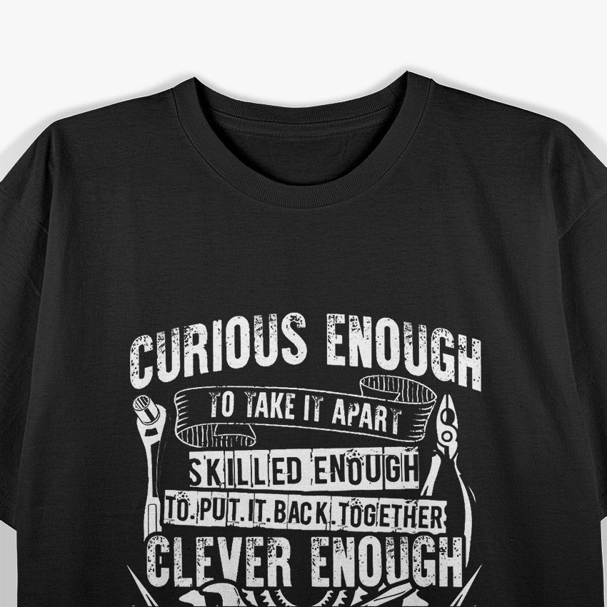 Curious Enough, Skilled & Clever: Car Auto Truck Mechanic T-Shirt