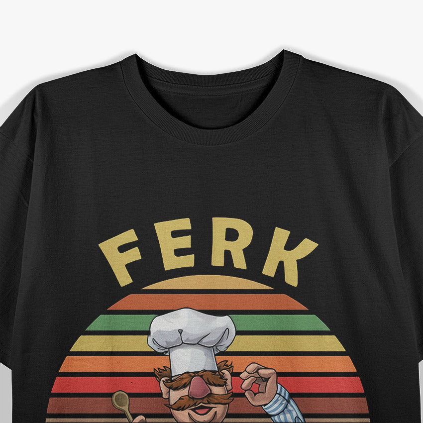 Ferk Jer Berdin: Retro Chef Vibes T-Shirt