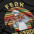 Ferk Jer Berdin: Retro Chef Vibes T-Shirt