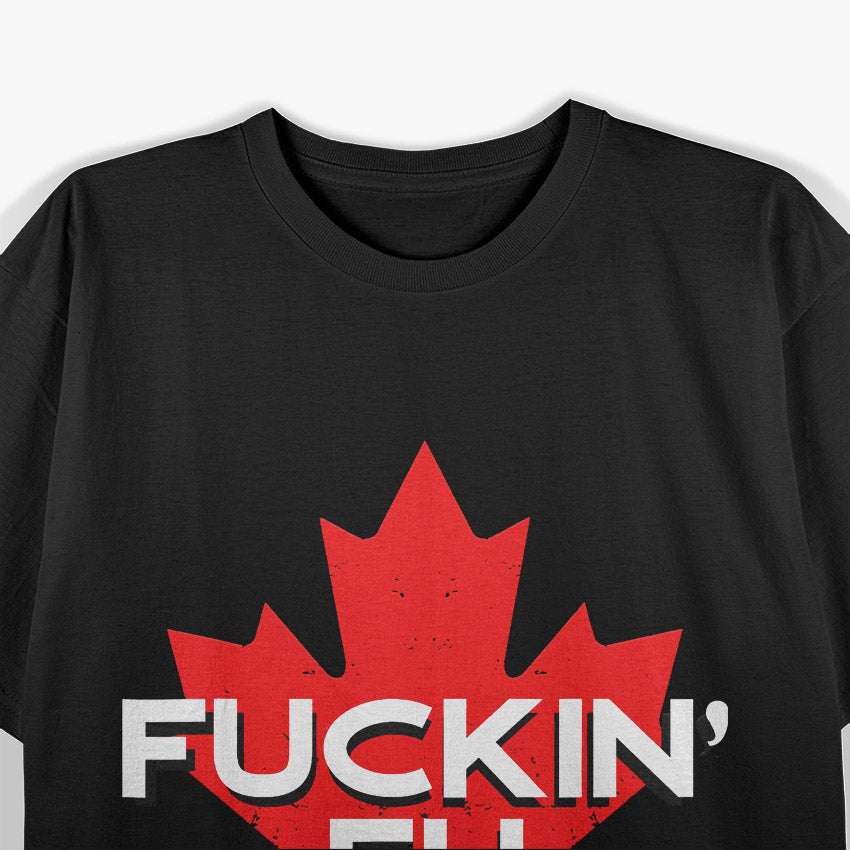 Fckin' Eh - Canadian Flag & Maple T-Shirt