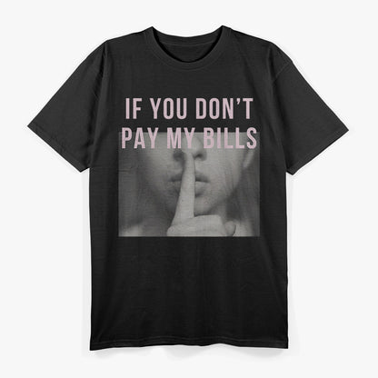 If You’re Not Paying, Keep Quiet Women’s Humor T-Shirt