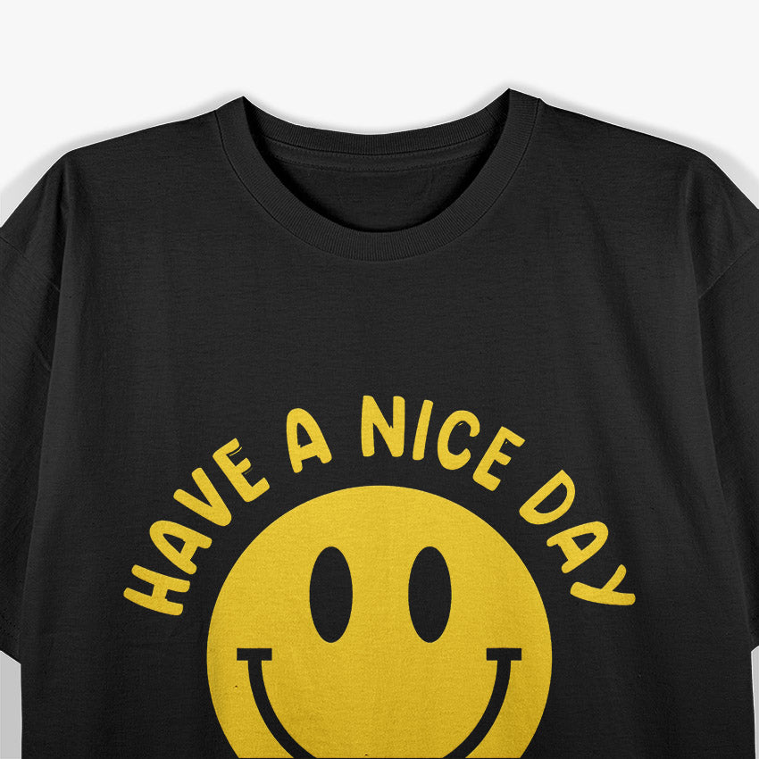 Have A Nice Day - Smile T-Shirt