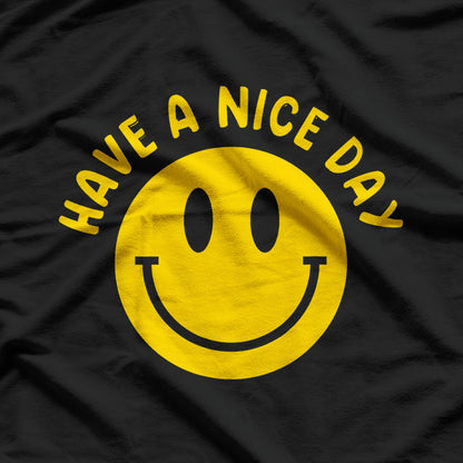 Have A Nice Day - Smile T-Shirt