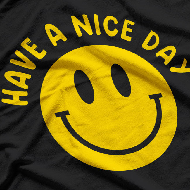 Have A Nice Day - Smile T-Shirt