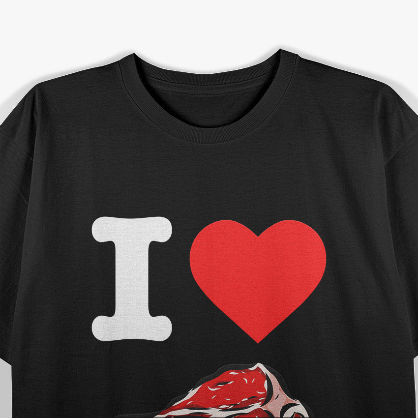 I Love Meat – I ❤️ Juicy Steak Meat Lover Premium Design T-Shirt
