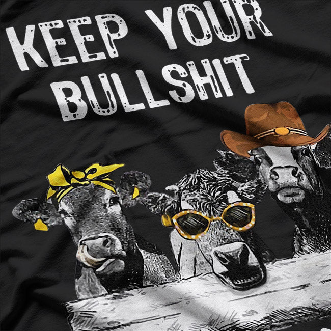 Keep Your Bullshit Out of My Pasture - Funny Cow Humor T-Shirt