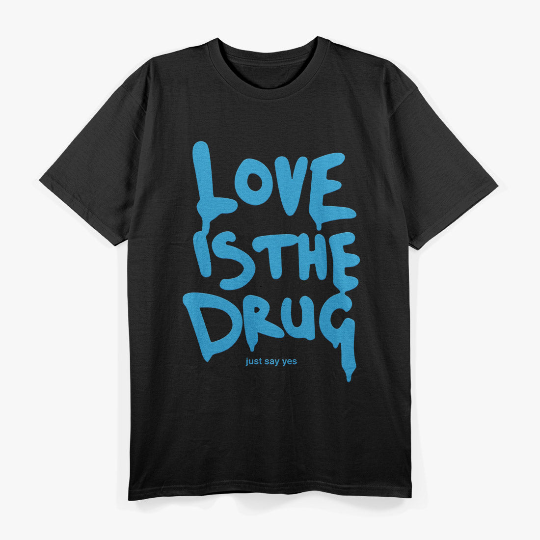 Love Is My Drug  Romantic Music-Inspired Graphic T-Shirt