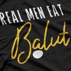 Real Men Eat Balut T-Shirt