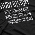 Study History: Funny History Buff Humor T-Shirt