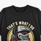 Fixing Life’s Problems and Knowing a Monkey or Two T-Shirt