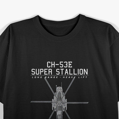 CH-53E Super Stallion: The King of Heavy Lift T-Shirt