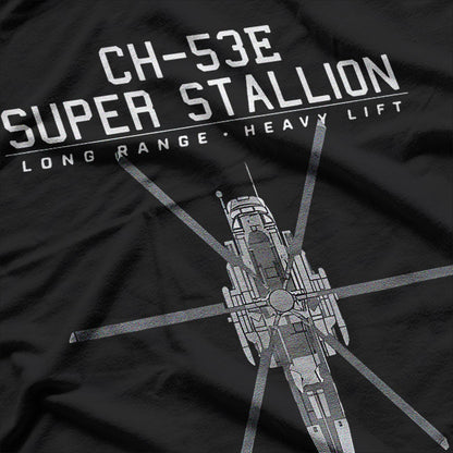 CH-53E Super Stallion: The King of Heavy Lift T-Shirt