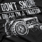 I Don’t Snore: I Dream I’m a Tractor T-Shirt
