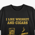 I Like Whiskey, Cigars, and Maybe 3 People T-Shirt
