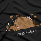 Really, I'm Fine - Cow T-Shirt