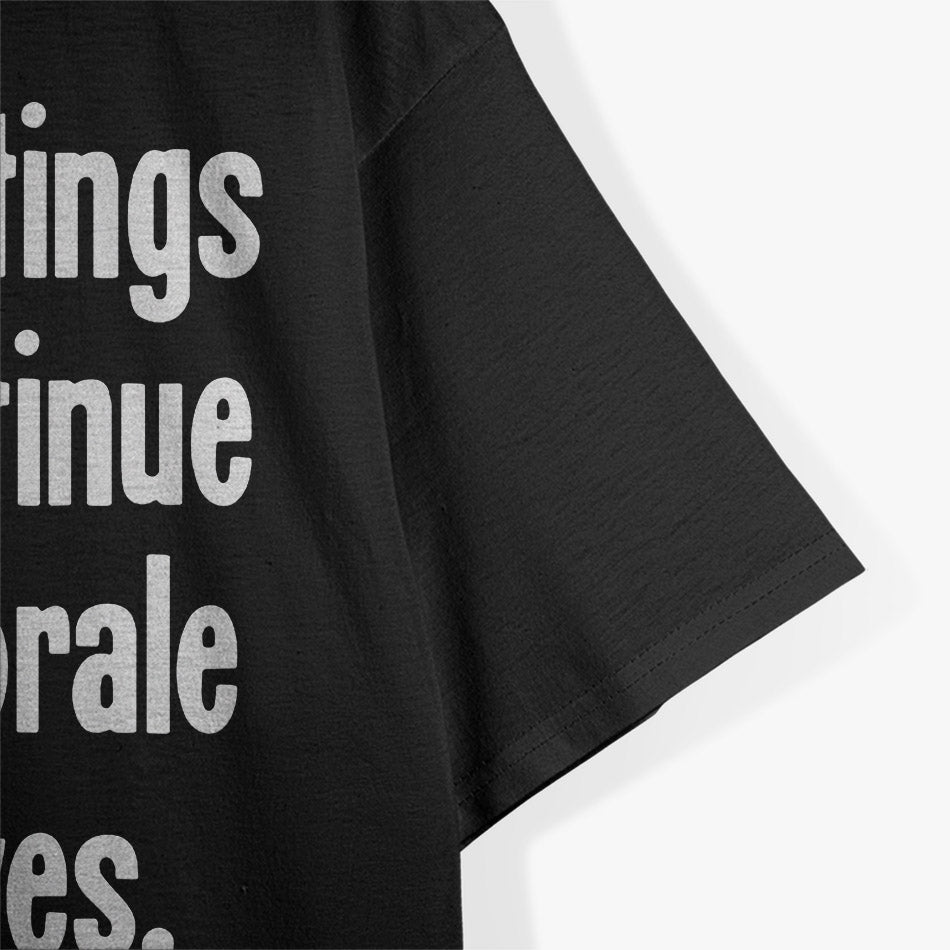 Funny Humor Quote About Morale and Beatings T-Shirt