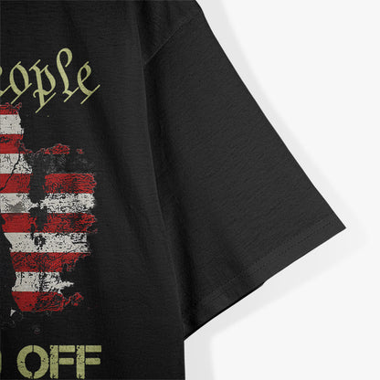 American Flag Bald Eagle: We The People Are Pissed Off T-Shirt