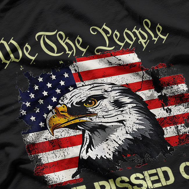 American Flag Bald Eagle: We The People Are Pissed Off T-Shirt
