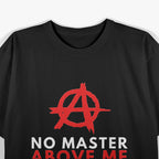 Anarchist No Master No Slave Human Equality Freedom T-Shirt