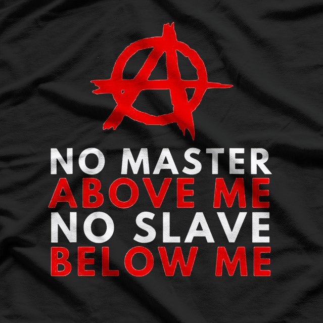 Anarchist No Master No Slave Human Equality Freedom T-Shirt
