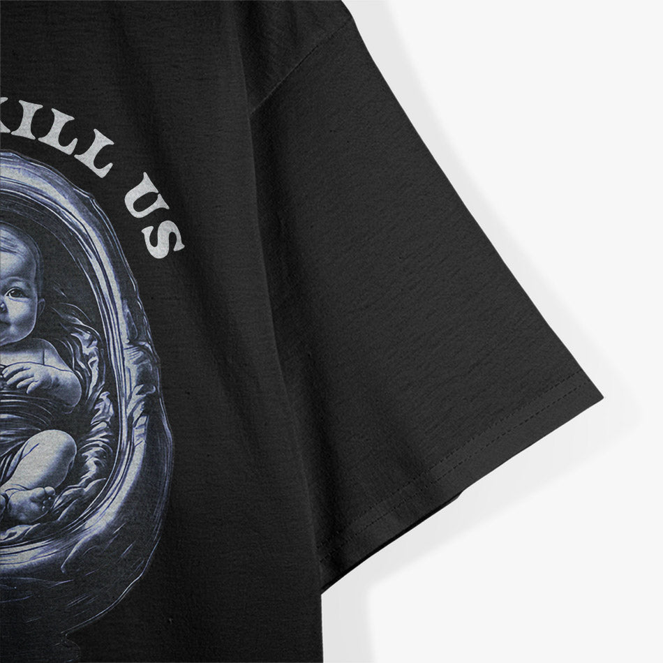 Pro-Life Statement – Anti-Abortion Awareness Design T-Shirt