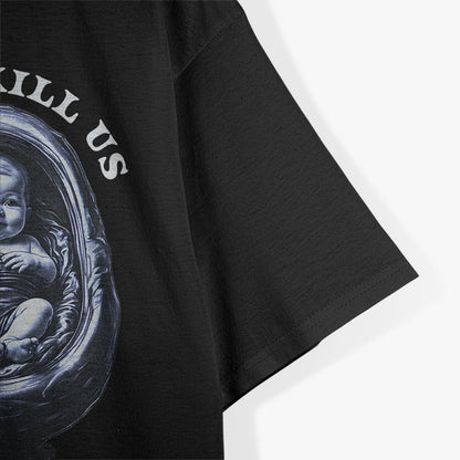 Pro-Life Statement – Anti-Abortion Awareness Design T-Shirt