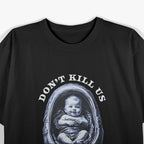 Pro-Life Statement – Anti-Abortion Awareness Design T-Shirt