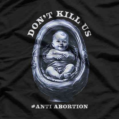 Pro-Life Statement – Anti-Abortion Awareness Design T-Shirt