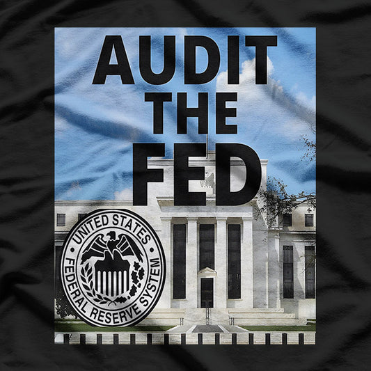 Audit the Fed: A Federal Reserve Fan’s Dream T-Shirt