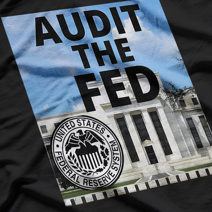 Audit the Fed: A Federal Reserve Fan’s Dream T-Shirt