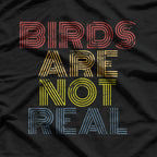 Birds Are Not Real - Funny Conspiracy Theory T-Shirt