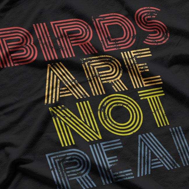 Birds Are Not Real - Funny Conspiracy Theory T-Shirt