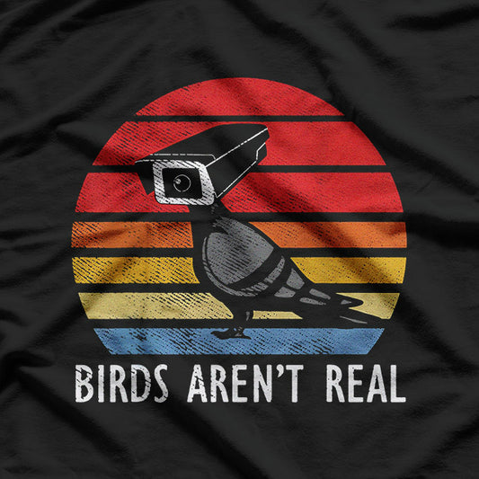 Birds Aren’t Real – Vintage Conspiracy Humor T-Shirt