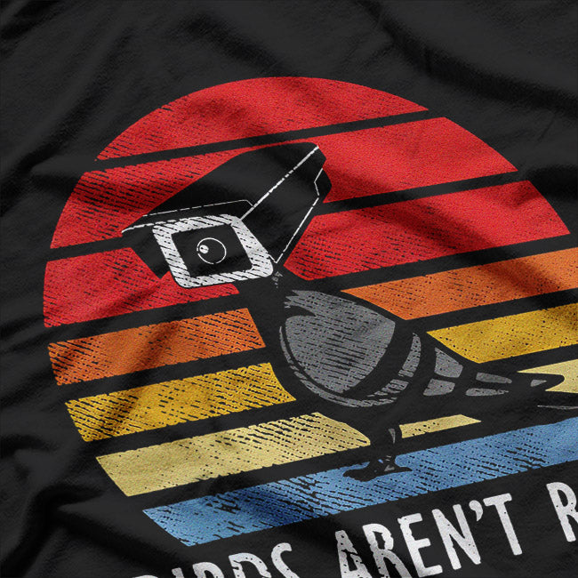 Birds Aren’t Real – Vintage Conspiracy Humor T-Shirt