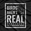 Birds Aren’t Real Funny Government Drone Conspiracy T-Shirt