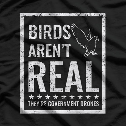 Birds Aren’t Real Funny Government Drone Conspiracy T-Shirt