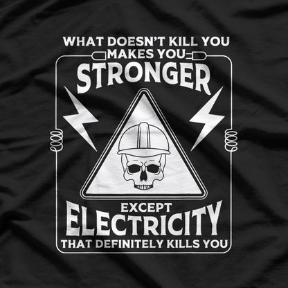 Electricity Kill You Lineman T-Shirt