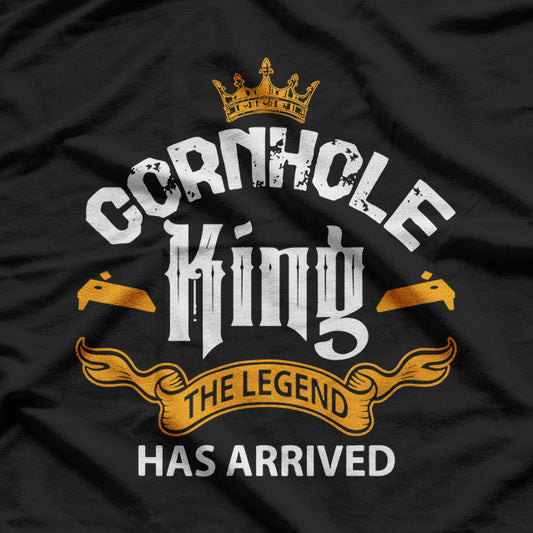 Cornhole King Has Arrived Funny Toss Game Player T-Shirt