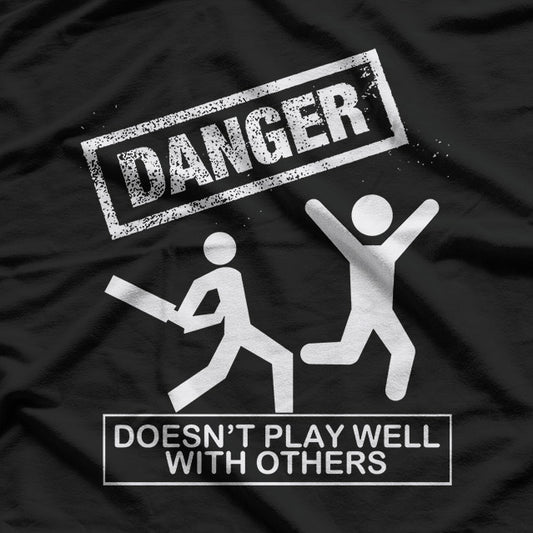 Funny Danger – Doesn’t Play Well With Others T-Shirt