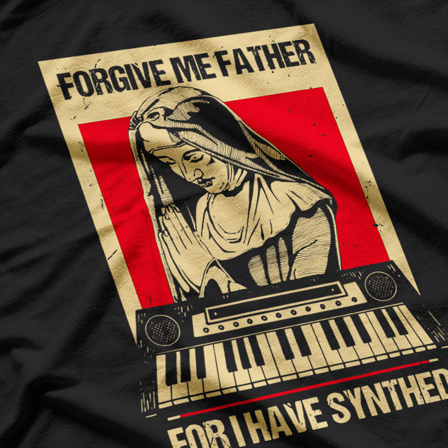 Forgive Me Father For I Have Synthed Funny Nun Synthesized T-Shirt