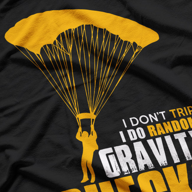 Funny I Dont Trip I Do Random Gravity Checks T-Shirt