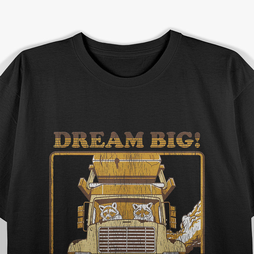 Raccoon: Dream Big T-Shirt