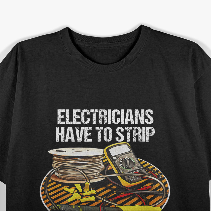 Have to Strip – Risqué Adult Humor Playful Joke Love T-Shirt