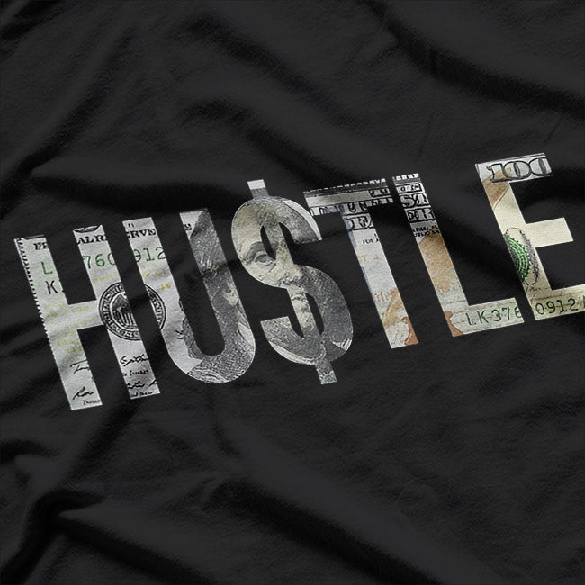 Hustle Hard Graphic – 100 Dollar Bill Ambition Rise & Grind T-Shirt