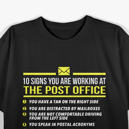 Postal Service -10 Signs You_re Working T-Shirt