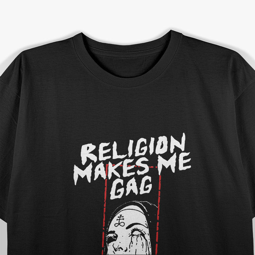 Religion Makes Me Gag Bad Nun Unholy Dark Humor T-Shirt